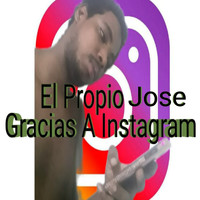 El Propio Jose - Gracias A Instagram