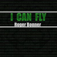 Roger Bonner - I Can Fly