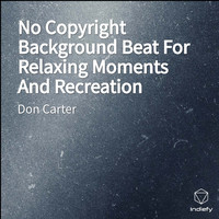Don Carter - No Copyright Background Beat For Relaxing Moments And Recreation