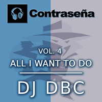 Dj Dbc - Vol. 4. All I Want to Do