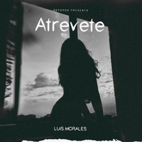 Luis Morales - Atrevete