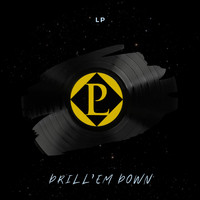 LP - Drill'em Down