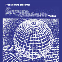 Fred Ventura - The Free Zone Soundtracks Vol.1 & 2 (Fred Ventura presents)