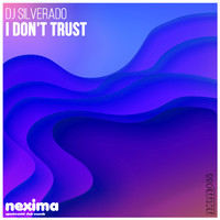 Dj Silverado - I Don't Trust