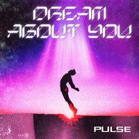 Pulse - Dream about You
