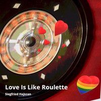 Siegfried Hajszan - Love Is Like Roulette