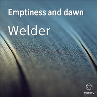 Welder - Emptiness and dawn (Explicit)