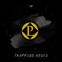 LP - Trapping Roses