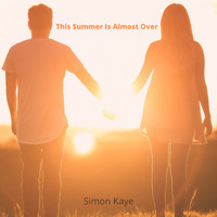 Simon Kaye - This Summer Is Almost Over