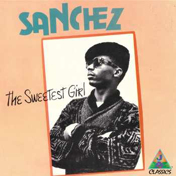 Sanchez - The Sweetest Girl