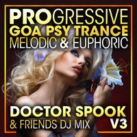 Doctor Spook, Goa Doc, Psytrance Network - Progressive Goa Psy Trance Melodic & Euphoric DJ Mix V3