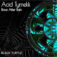 Acid Tymekk - Rave After Rain