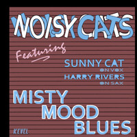 Noisy Cats - Misty Mood Blues