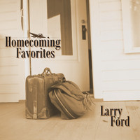Larry Ford - Homecoming Favorites