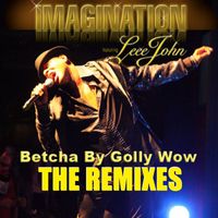 Leee John - Betcha By Golly Wow: The Remixes