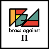 Brass Against - Brass Against II (Explicit)