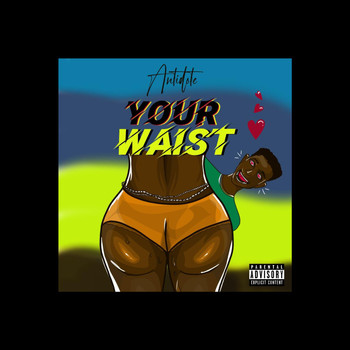 Antidote - Your Waist (Explicit)
