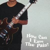 Harris - How Can I Ease the Pain?
