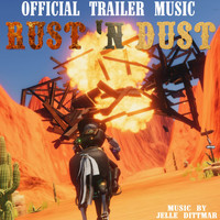 Jelle Dittmar - Rust and Dust (Official Trailer Music) (Official Trailer Music)