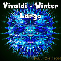 Paul Johnson - Vivaldi Winter Largo