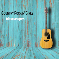 Ideascapes - Country Rockin' Girls