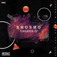 Shosho - Toreador EP