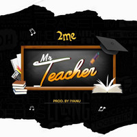 2ME - Mr. Teacher