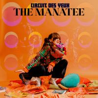 Circuit Des Yeux - The Manatee (A Story of This World Pt III)
