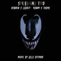 Jelle Dittmar - Osborn's Legacy - Venom's Theme (Unofficial Theme) (Unofficial Theme)