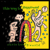 Chris Hardy World - This Way to Happiness