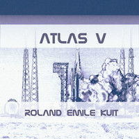 Roland Emile Kuit - Atlas V