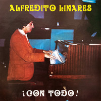 Alfredo Linares - ¡Con todo!