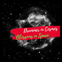 Drummer In Cosmos - Blossoms in Space