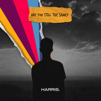 Harris - Are You Still the Same