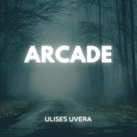 Ulises Uvera - Arcade
