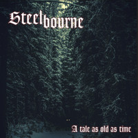 Steelbourne - A Tale as Old as Time