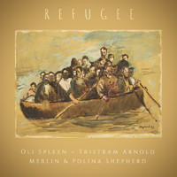 Oli Spleen - Refugee (feat. Polina Shepherd, Merlin Shepherd & Tristram Arnold)