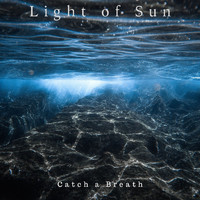 Light of Sun - Catch a Breath
