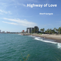 Sherif Guirguis - Highway of Love