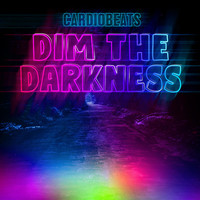 Cardiobeats - Dim The Darkness
