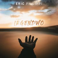 Eric Philippi - Irgendwo