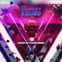 The Sickest Squad - Deep In Your Mind (Radio Edit)