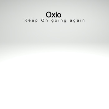 Oxio - Keep On going again