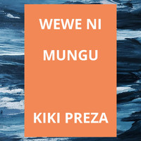 Kiki Preza - Wewe Ni Mungu