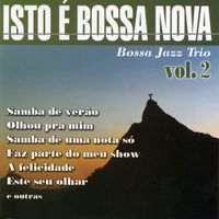 Bossa Jazz Trio - Isto É Bossa Nova: Vol. 2