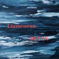 Victorius - Looseness (Remix) (Remix)