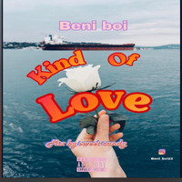 Beni Boi - Kind of love (Explicit)