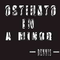 Dennis - Ostinato in Am