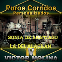 Víctor Molina - Sonia De Santiago La Del Alacrán