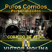 Víctor Molina - Corrido De Aldo